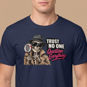 Trust No One Question Everything True Crime T-Shirt