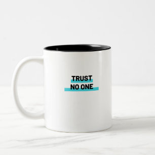 Trust No One Slogan Two-Tone Coffee Mug
