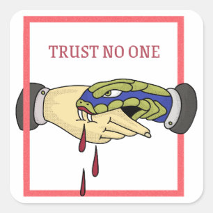 Trust No One Square Sticker
