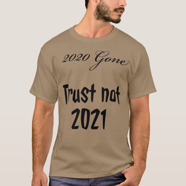 Trust not 2021 T-Shirt (Front)