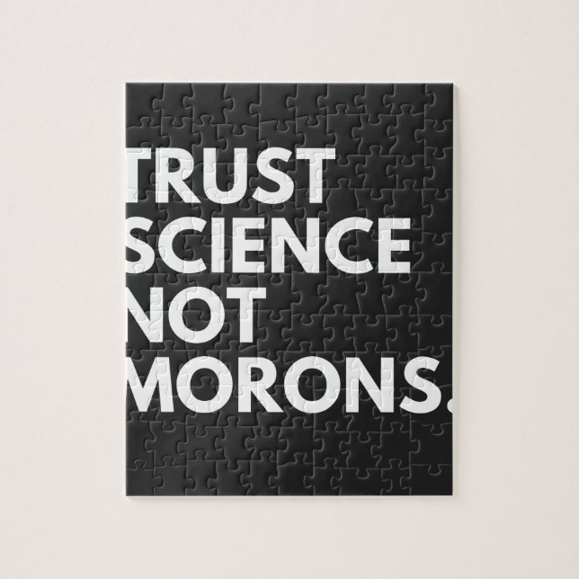 TRUST SCIENCE NOT MORONS JIGSAW PUZZLE (Vertical)
