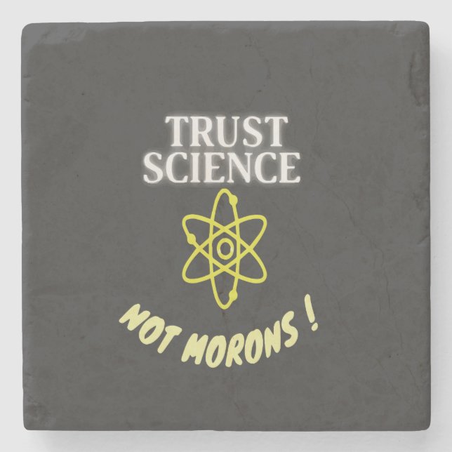 Trust Science not Morons Stone Coaster (Front)