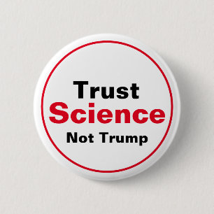 Trust Science Not Trump 6 Cm Round Badge