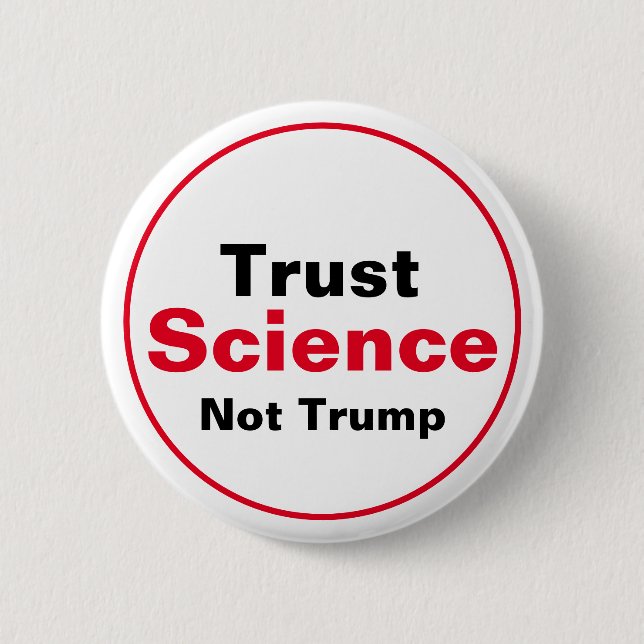 Trust Science Not Trump 6 Cm Round Badge (Front)