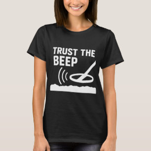 Trust The Beep Metal Detector Adventure T-Shirt