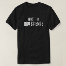 Trust the Bro Science