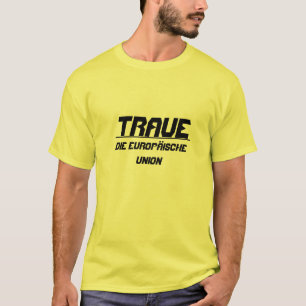 Trust The European Union T-Shirt