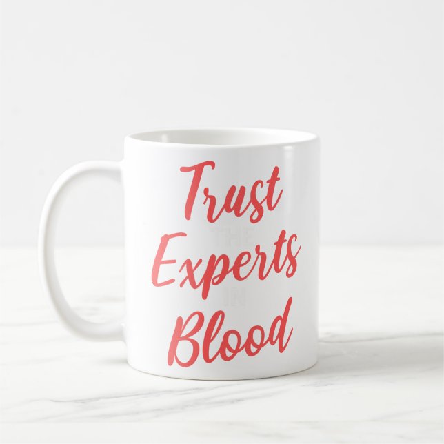 Trust The Experts In Blood Phlebotomy Coffee Mug (Left)