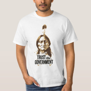 Trust The Government - Irony T-Shirt