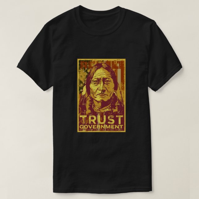 Trust The Government Sitting Bull Fitted T-Shirt (Design Front)
