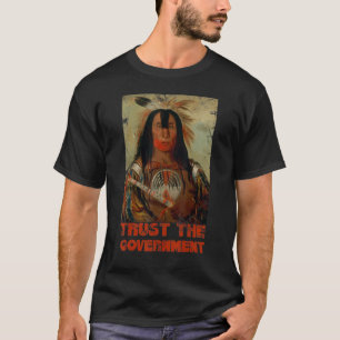 Trust The Government T-Shirt