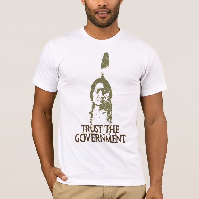 Trust the Government T-Shirt (Front)