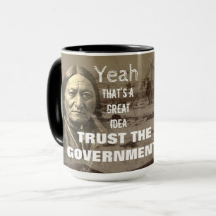 Trust The Government - Wounded Knee Maasacre Mug