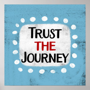 Trust The Journey Poster Wall Art
