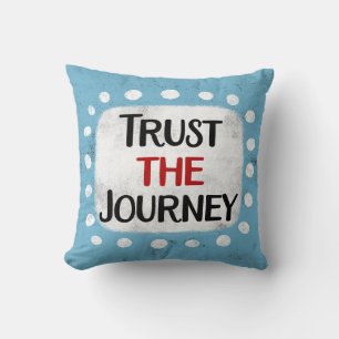 Trust The Journey Throw Pillow