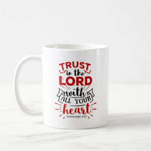 Trust the Lord With All Your Heart Coffee Mug