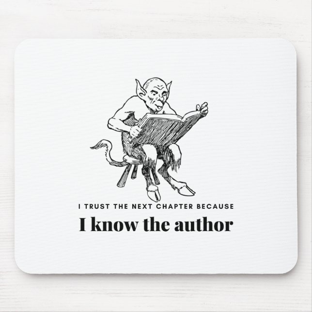 Trust the next Chapter because I know the Author Mouse Mat (Front)