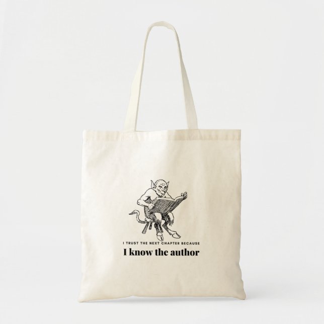 Trust the next Chapter because I know the Author Tote Bag (Front)