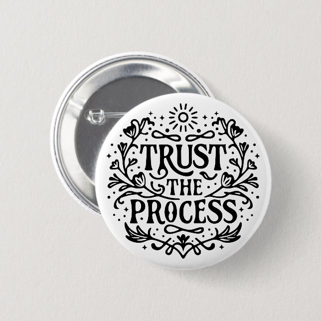 Trust the process 6 cm round badge (Front & Back)