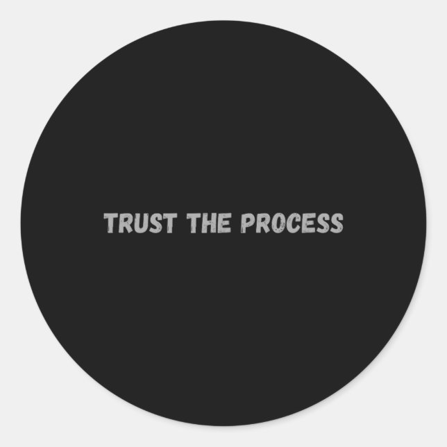 Trust The Process. Black Gym  Classic Round Sticker (Front)