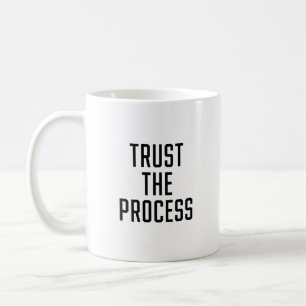 Trust the process coffee mug