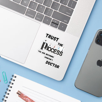 TRUST THE PROCESS FOR MEDICAL STUDENTS &DOCTORS