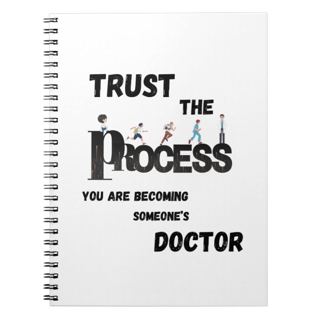 TRUST THE PROCESS FOR MEDICAL STUDENTS &DOCTORS NOTEBOOK (Front)