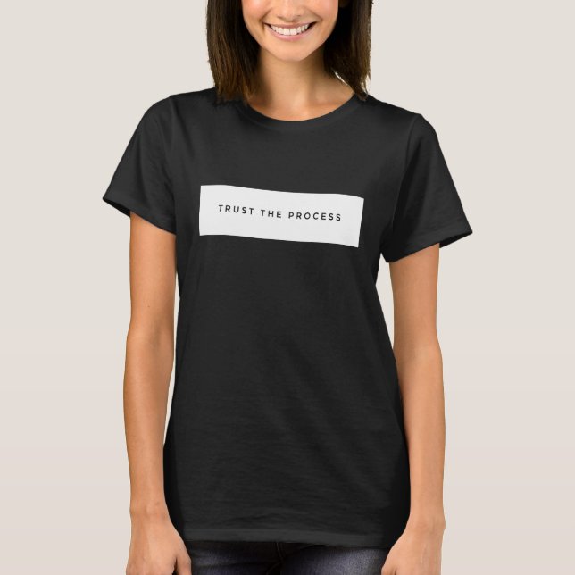Trust The Process Motivation Hustle Rap Slogan Quo T-Shirt (Front)