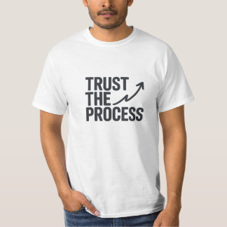 Trust The Process Motivational Arrow Design  T-Shirt