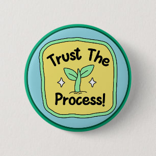 Trust the Process Motivational Growth 6 Cm Round Badge
