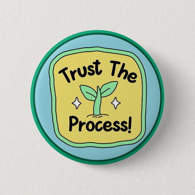Trust the Process Motivational Growth 6 Cm Round Badge (Front)