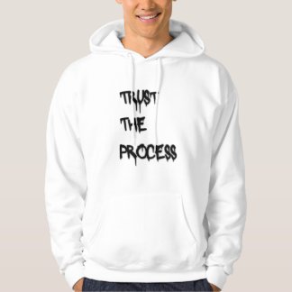 Trust the process motivational streetwear quote  hoodie