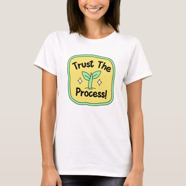 Trust the Process" Motivational T-Shirt (Front)