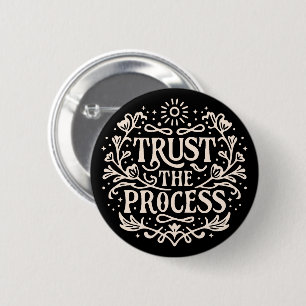 Trust the process spiritual affirmation 6 cm round badge