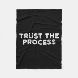 Trust The Process Srts Slogan Motivational  Fleece Blanket