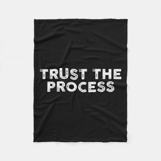 Trust The Process Srts Slogan Motivational  Fleece Blanket (Front)