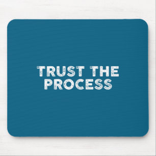 Trust The Process Srts Slogan Motivational Mouse Mat