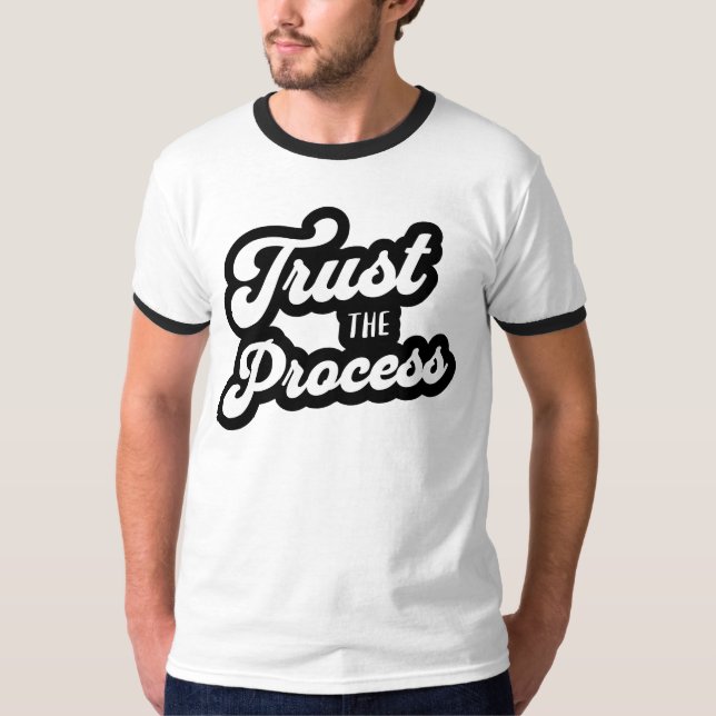Trust The Process T-shirt  (Front)