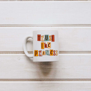 Trust The Process Typography Coffee Mug