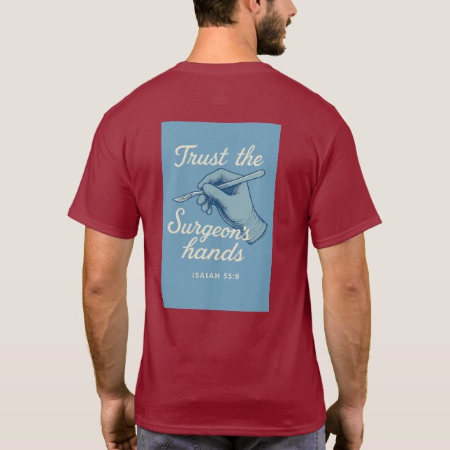 "Trust the Surgeon's hands" T-Shirt (Back)