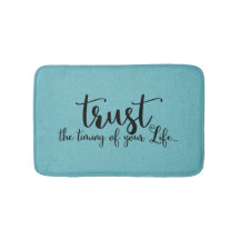 Trust the Timing of Your Life | Bath Mat