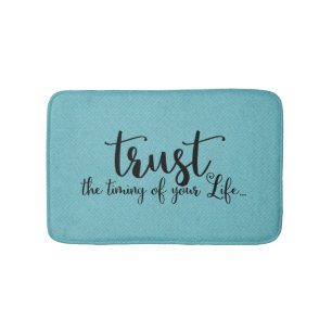 Trust the Timing of Your Life Bath Mat