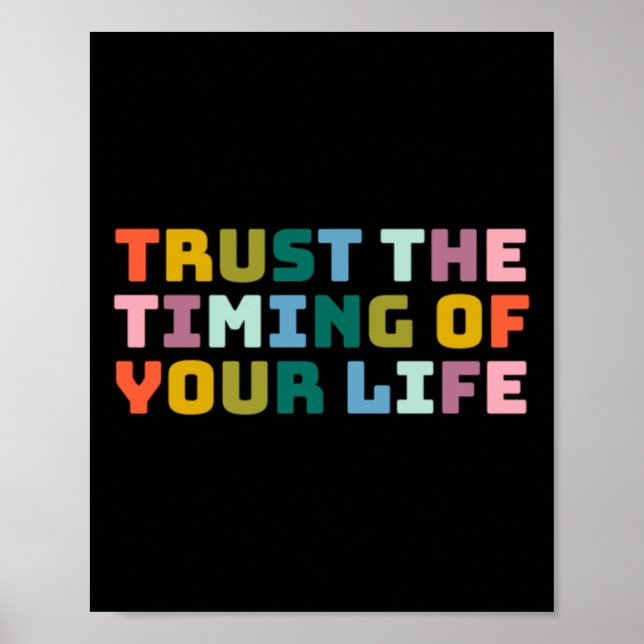 Trust The Timing Of Your Life  Poster (Front)