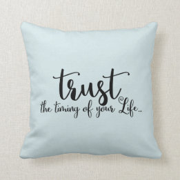 Trust The Timing Of Your Life Quote Cushion
