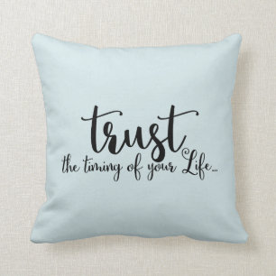 Trust The Timing Of Your Life Quote Cushion