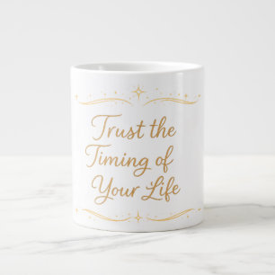 Trust the Timing of Your Life – Quote Large Coffee Mug