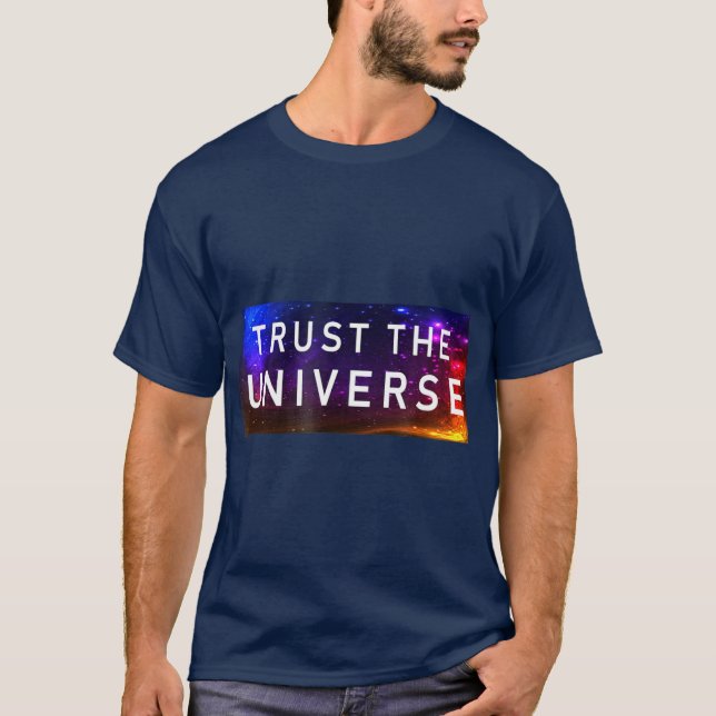 Trust The Universe Cool Fashion Inspirational T-Shirt (Front)
