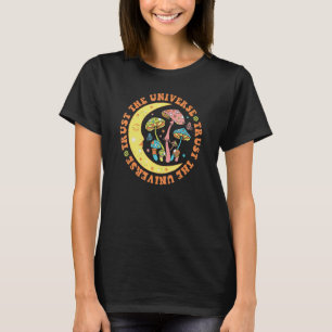 Trust The Universe Retro Hippie Mushroom  Inspirat T-Shirt
