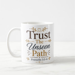Trust The Unseen Path Inspirational Biblical Quote Coffee Mug