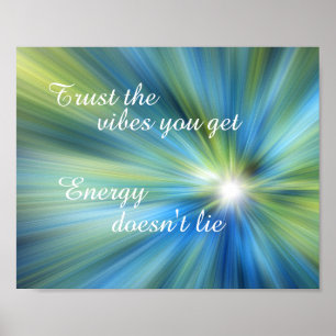 Trust the vibes you get. Energy doesn't lie Quote Poster